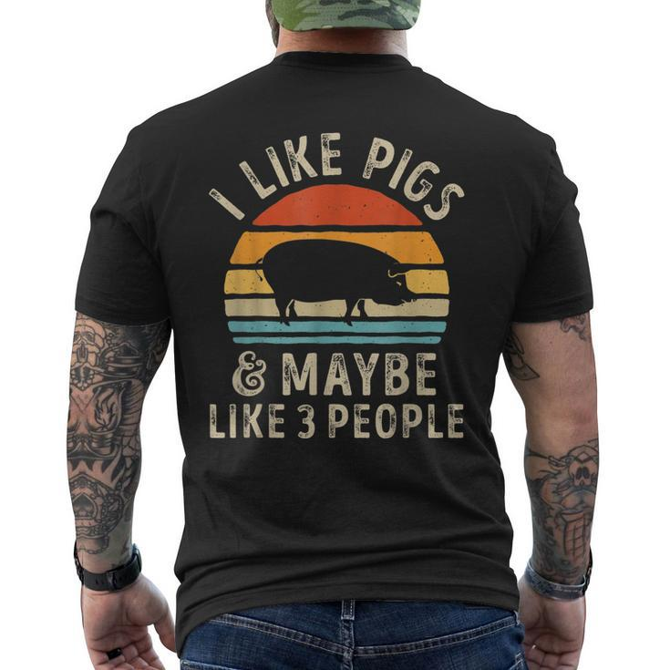 I Like Pigs And Maybe Like 3 People Pig Lover Farm Gifts Men's Crewneck Short Sleeve Back Print T-shirt