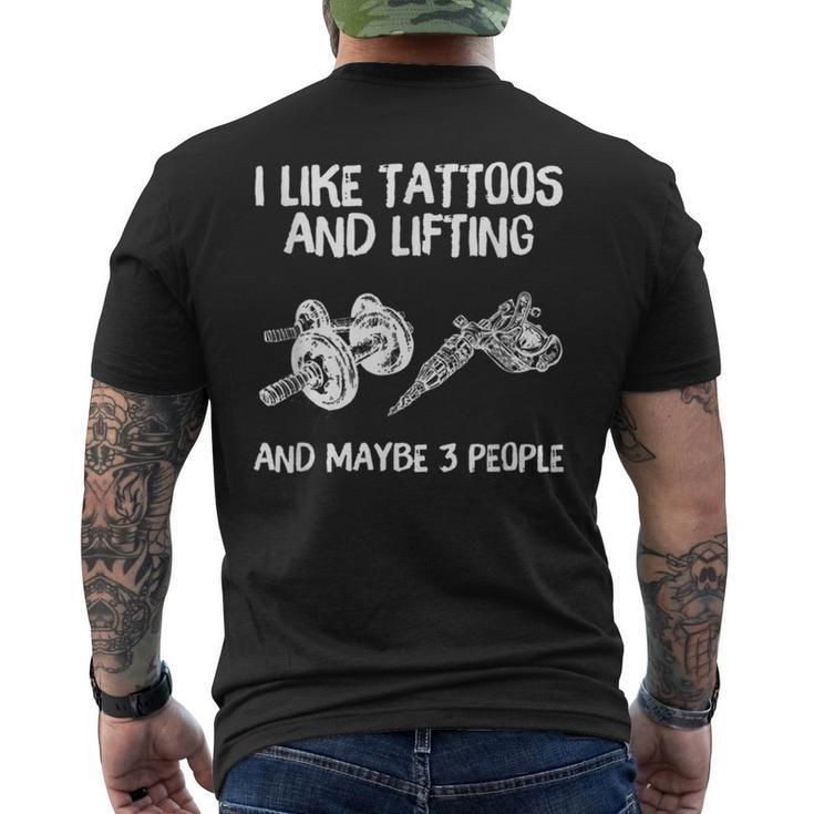I Like Tattoos And Lifting And Maybe 3 People Men's Crewneck Short Sleeve Back Print T-shirt