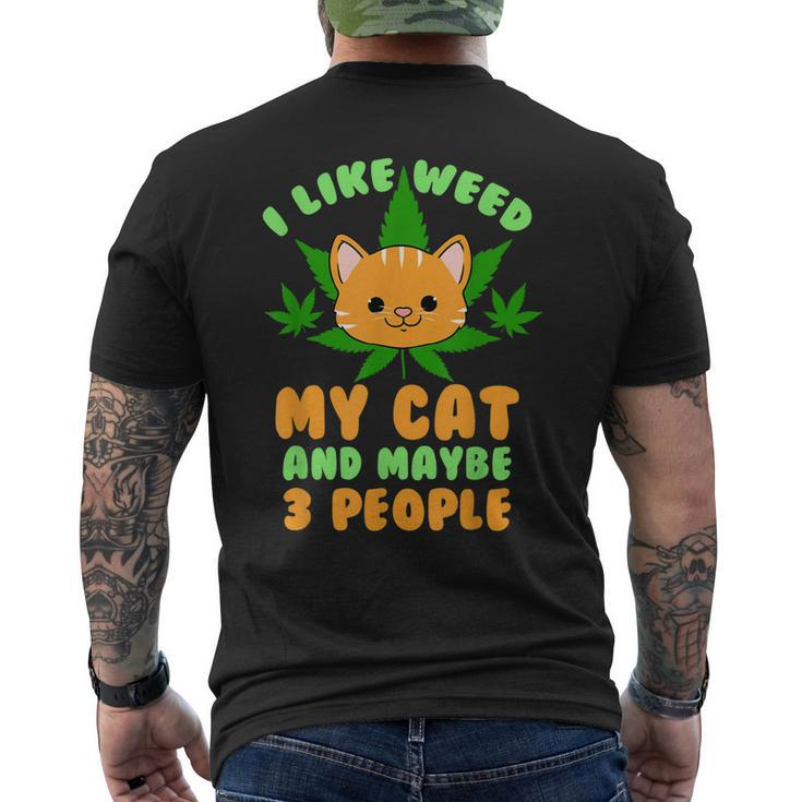 I Like Weed My Cat And Maybe 3 People Stoner Gift Men's Crewneck Short Sleeve Back Print T-shirt