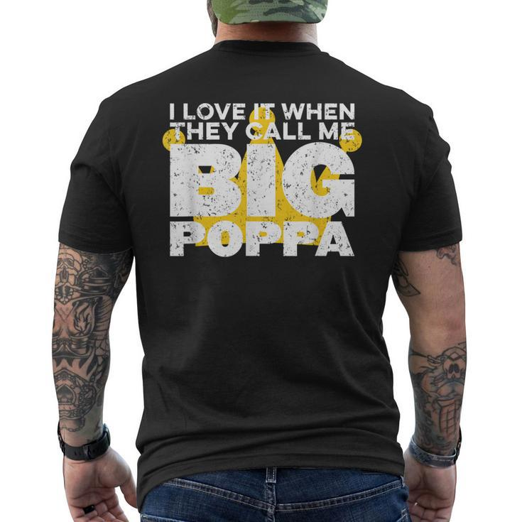 I Love It When They Call Me Big Poppa Hip Hop Dad Funny Mens Back Print T-shirt