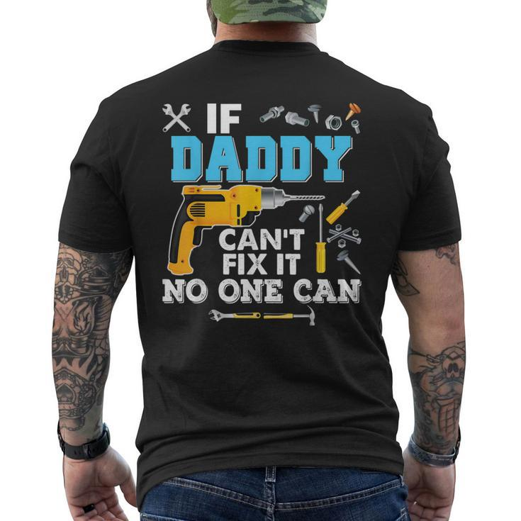 If Daddy Cant Fix It No One Can  Father Day Papa Mens Back Print T-shirt
