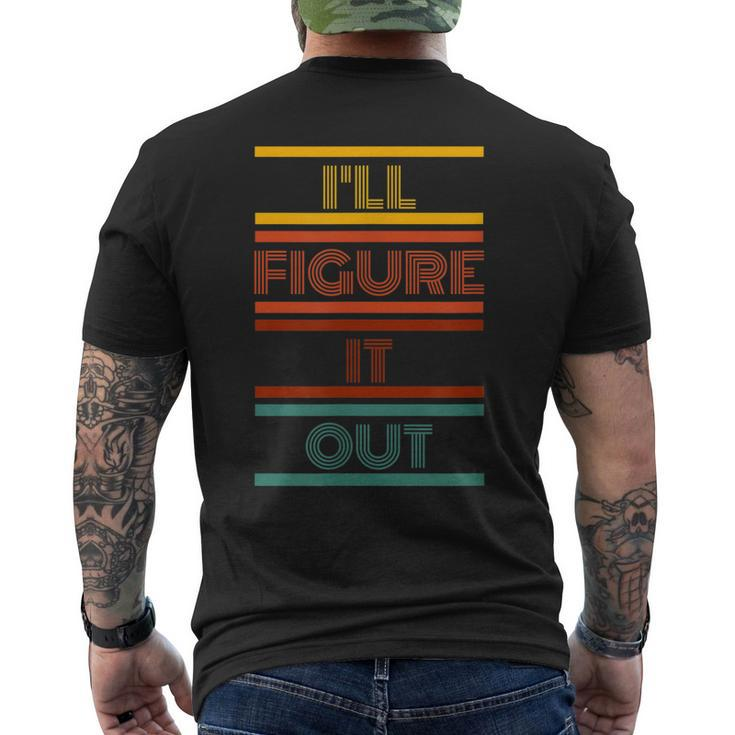 Ill Figure It Out - Live It Bold And Confident Retro Style Men's Back Print T-shirt