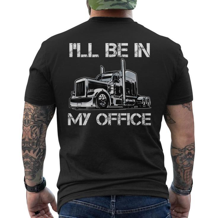 Ill Be In My Office Costume Driver Trucker Dad Men's T-shirt Back Print