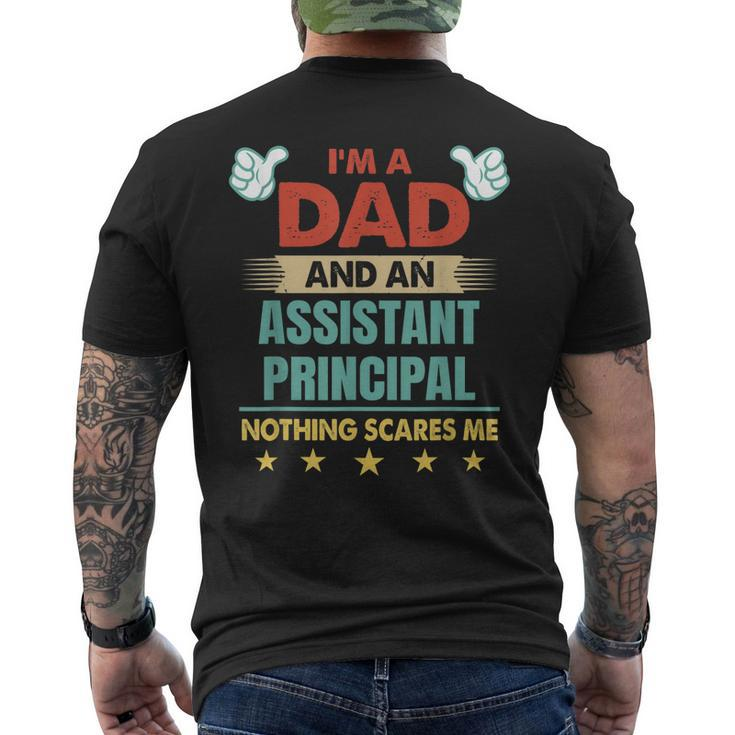 Im A Dad And An Assistant Principal Nothing Scares Me Gift For Mens Mens Back Print T-shirt