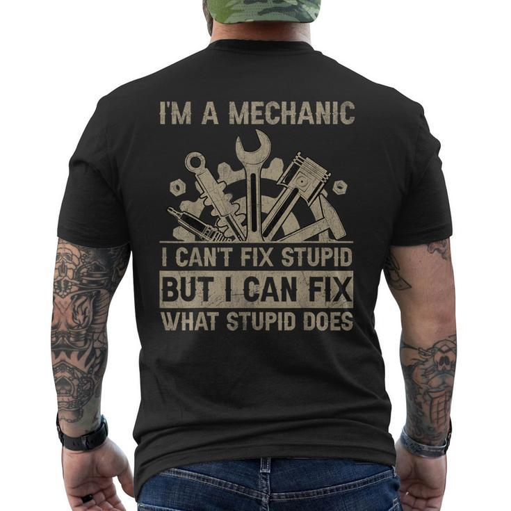 Im A Mechanic Cant Fix Stupid But Fix What Stupid Does Mens Back Print T-shirt