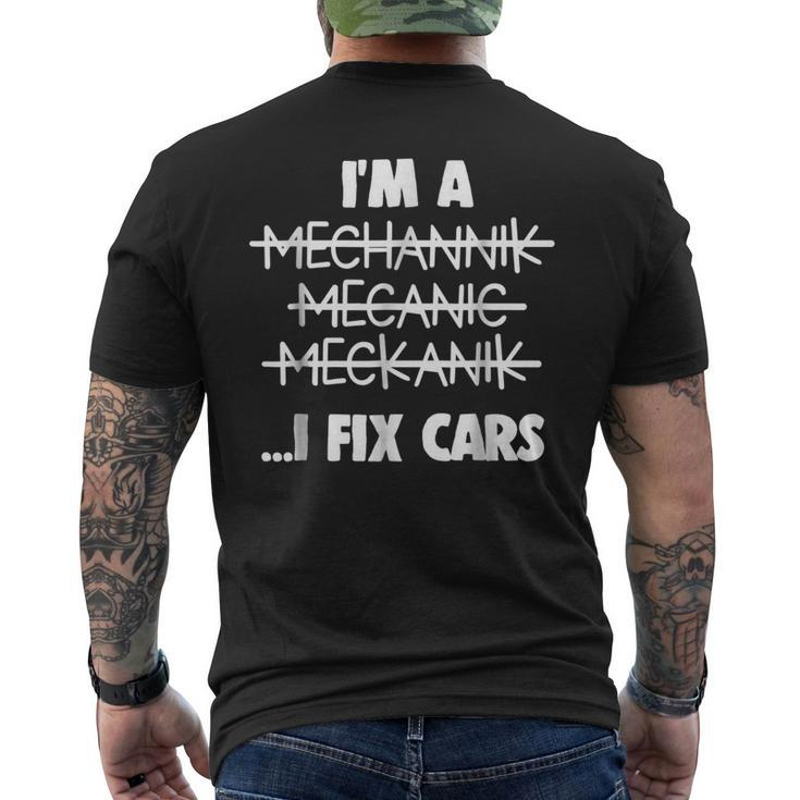 Im A Mechanic I Fix Cars Funny Car Racing Mens Back Print T-shirt