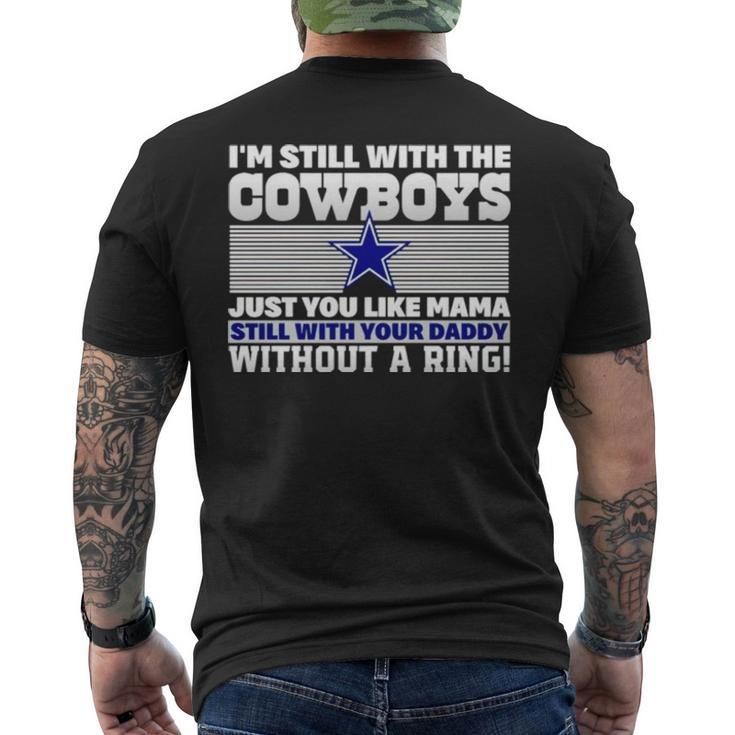I’M Still With The Cowboys Just You Like Mama Still With Your Daddy Without A Ring Men's Back Print T-shirt