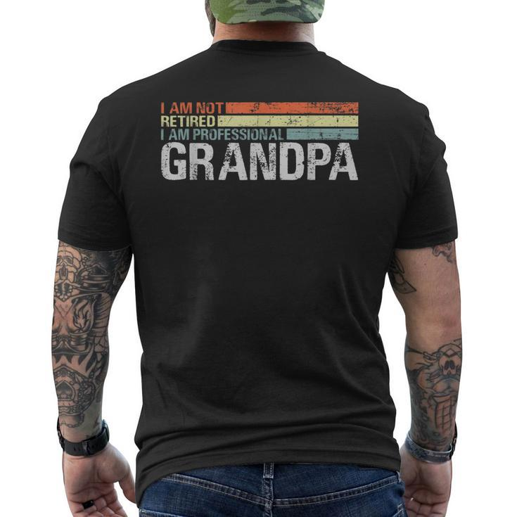 Im Not Retired Im A Professional Grandpa Retirement Gift Mens Back Print T-shirt