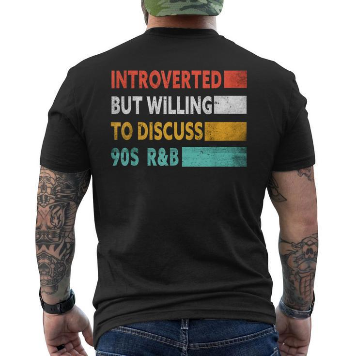 Introverted But Willing To Discuss 90S Rnb 90S R&B Men's T-shirt Back Print