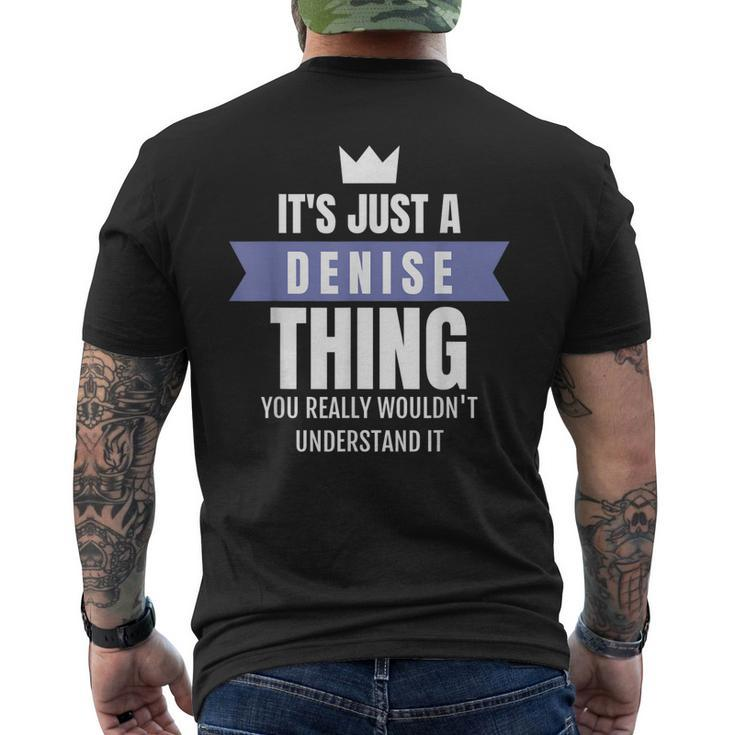 Its A Denise Thing You Probably Wouldnt Understand It Mens Back Print T-shirt