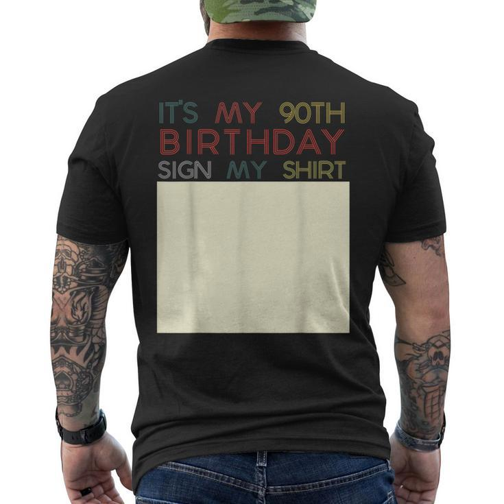 Its My Birthday Sign My 90Th Birthday Ninety Men's Back Print T-shirt