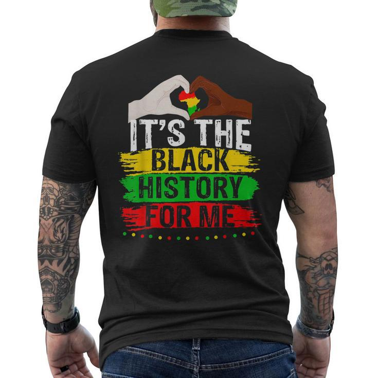 Its The Black History For Me Melanated Black History Month Men's T-shirt Back Print