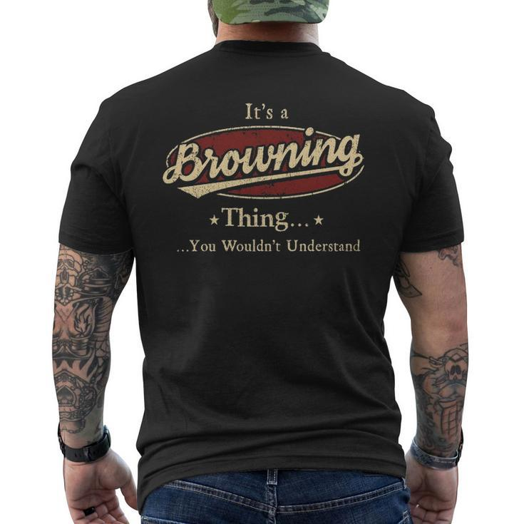 Its A Browning Thing You Wouldnt Understand Personalized Name With Name Printed Browning Men's T-shirt Back Print