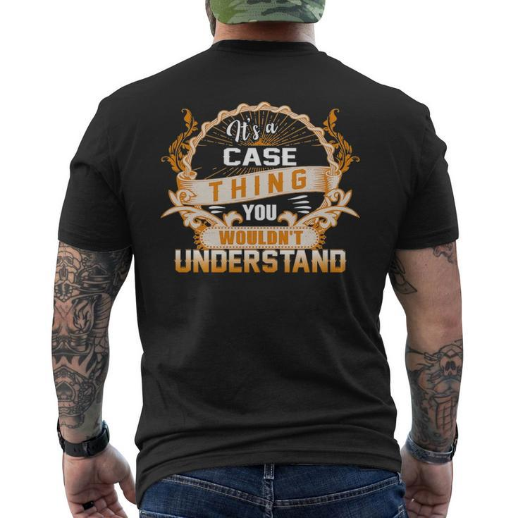 Its A Case Thing You Wouldnt Understand Case For Case Men's T-shirt Back Print