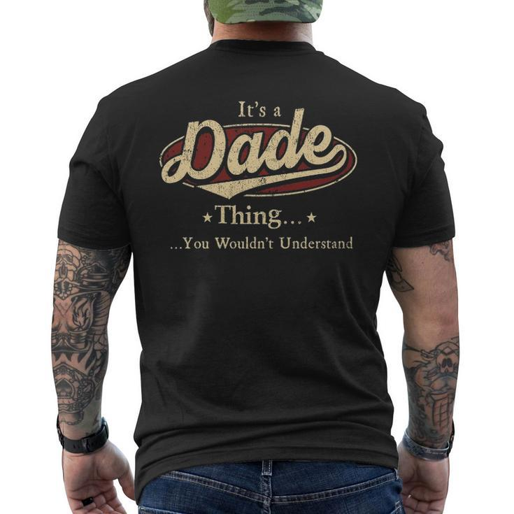 Its A Dade Thing You Wouldnt Understand Personalized Name With Name Printed Dade Men's T-shirt Back Print