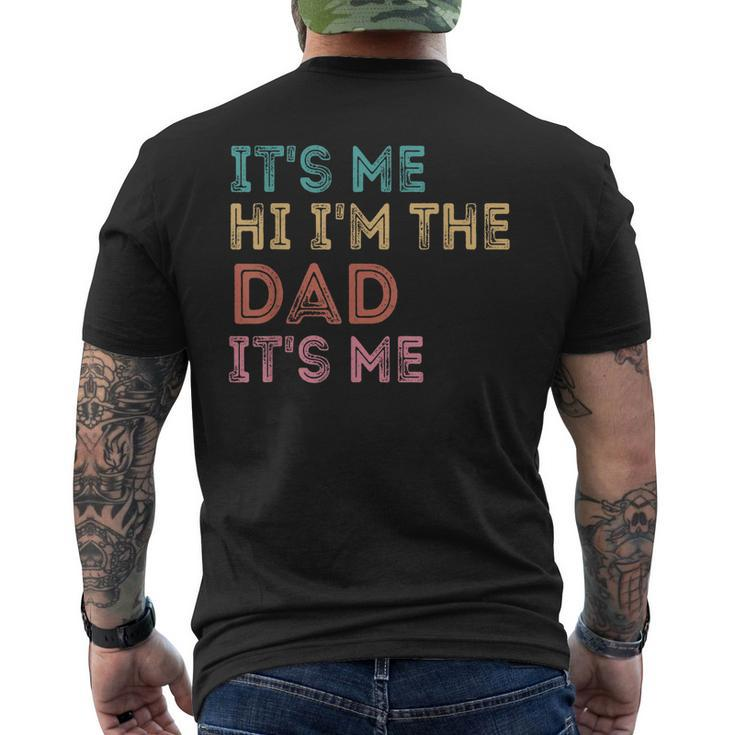 Its Me Hi Im The Dad Its Me For Fathers Day Men's Back Print T-shirt