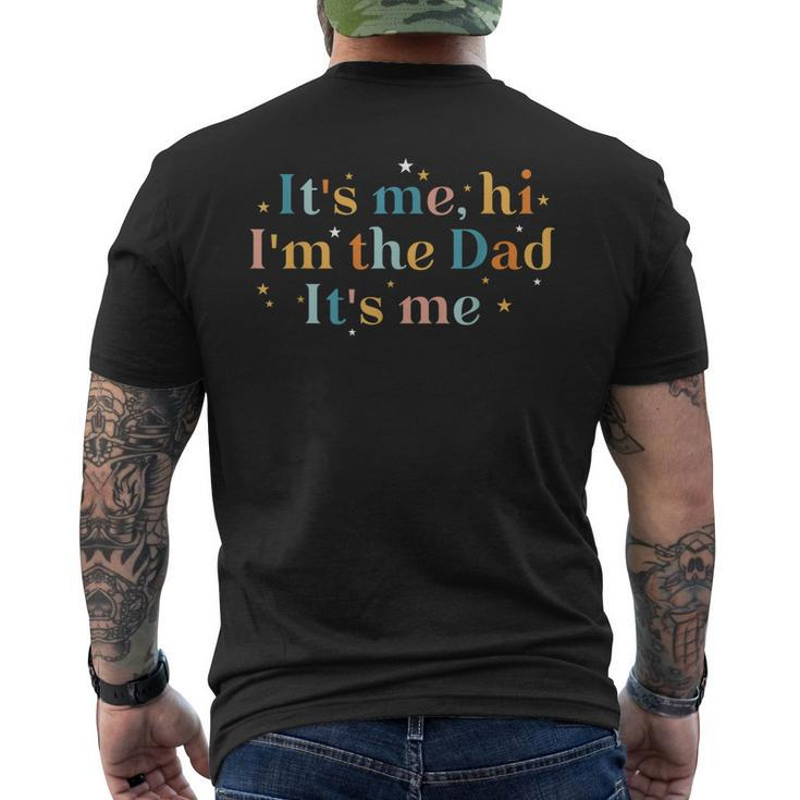 Its Me Hi Im The Dad Its Me For Dad Fathers Day Men's Back Print T-shirt