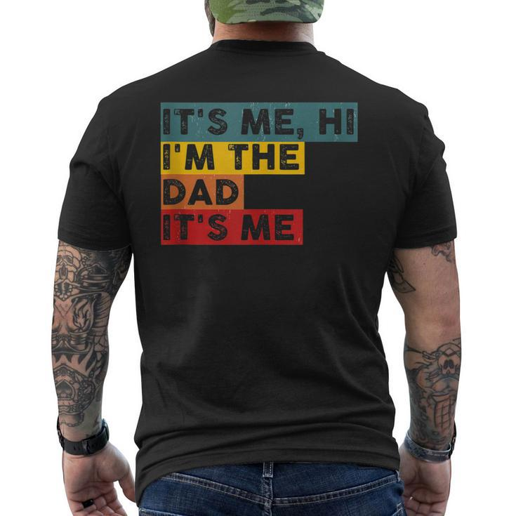 Its Me Hi Im The Dad Its Me For Dad Fathers Day Men's T-shirt Back Print