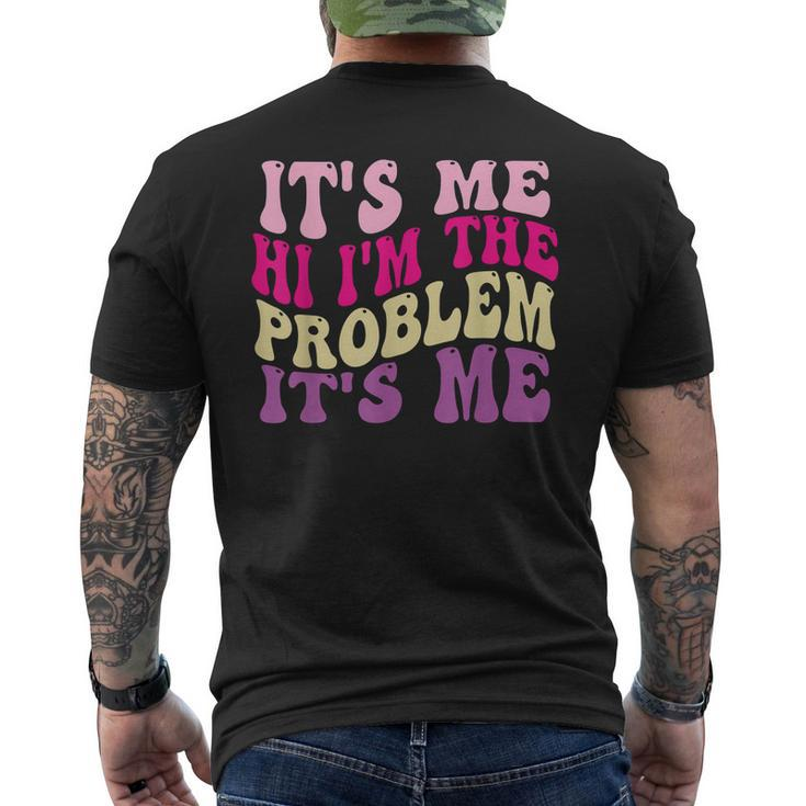 Its Me Hi Im The Problem Its Me Groovy Retro Men's Back Print T-shirt