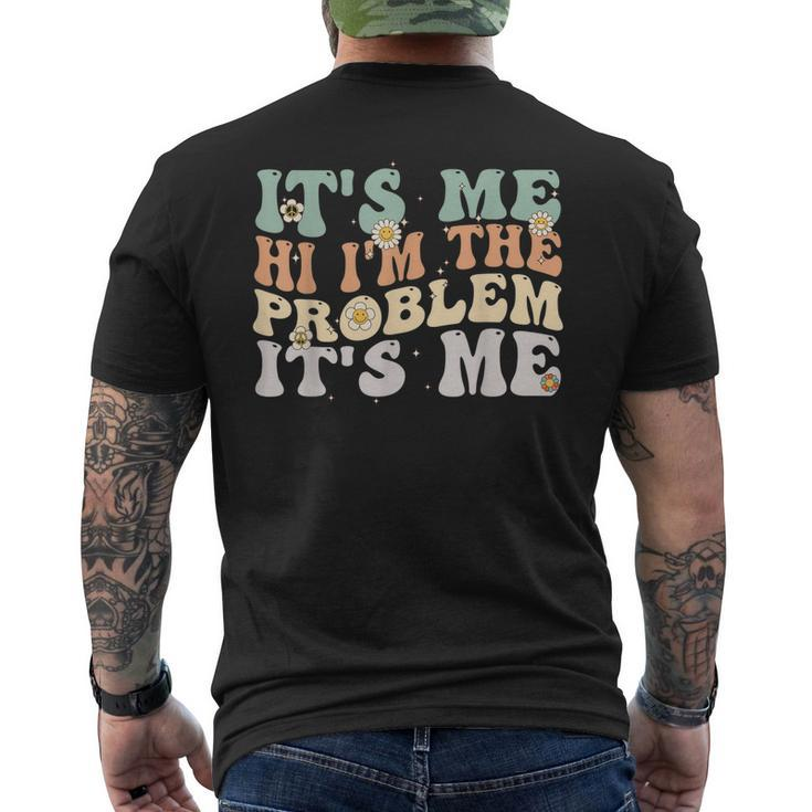 Its Me Hi Im The Problem Its Me Groovy Men's Back Print T-shirt