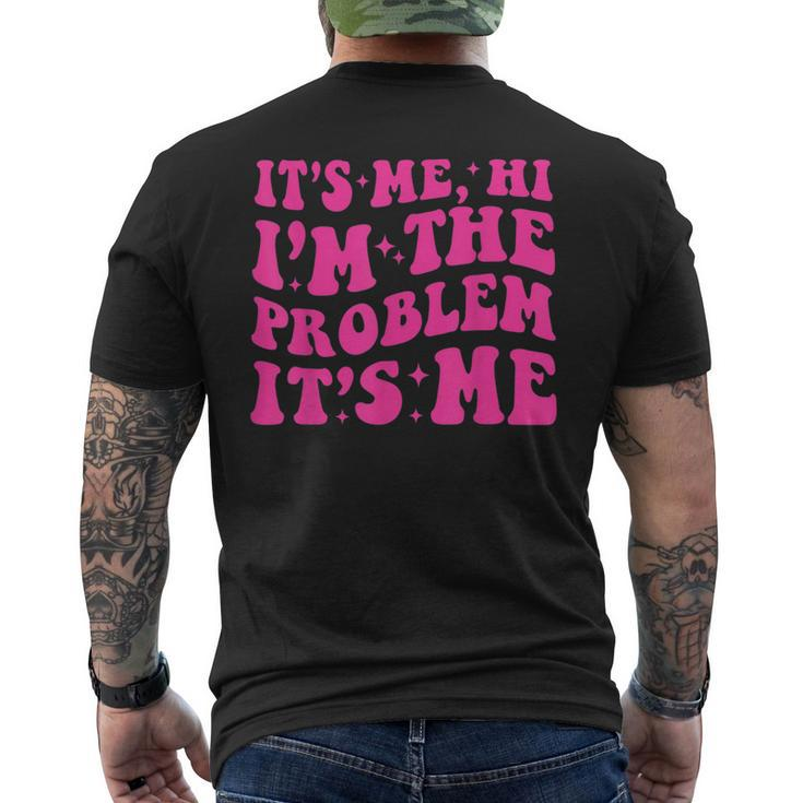 Its Me Hi Im The Problem Its Me Vintage Trendy Men's Back Print T-shirt