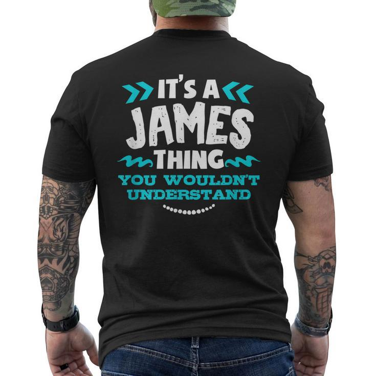 Its A James Thing You Wouldnt Understand Custom Name Men's T-shirt Back Print