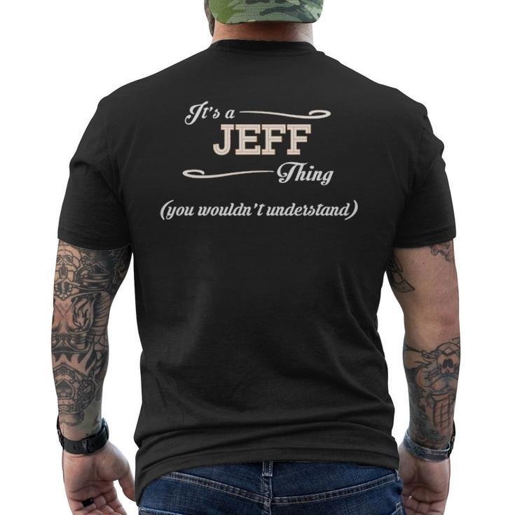 Its A Jeff Thing You Wouldnt Understand Jeff For Jeff Men's T-shirt Back Print