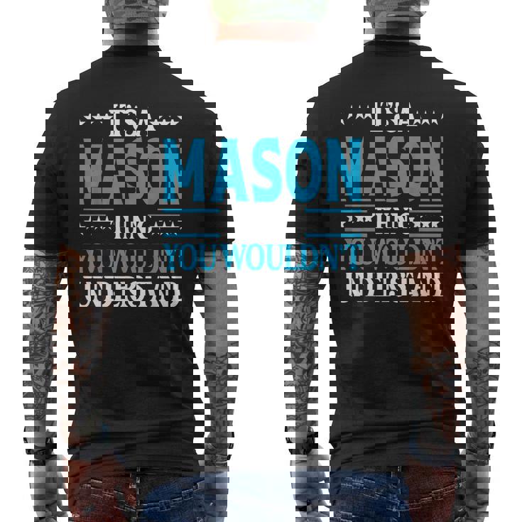 Its A Mason Thing Wouldnt Understand Personal Name Mason Men's Back Print T-shirt