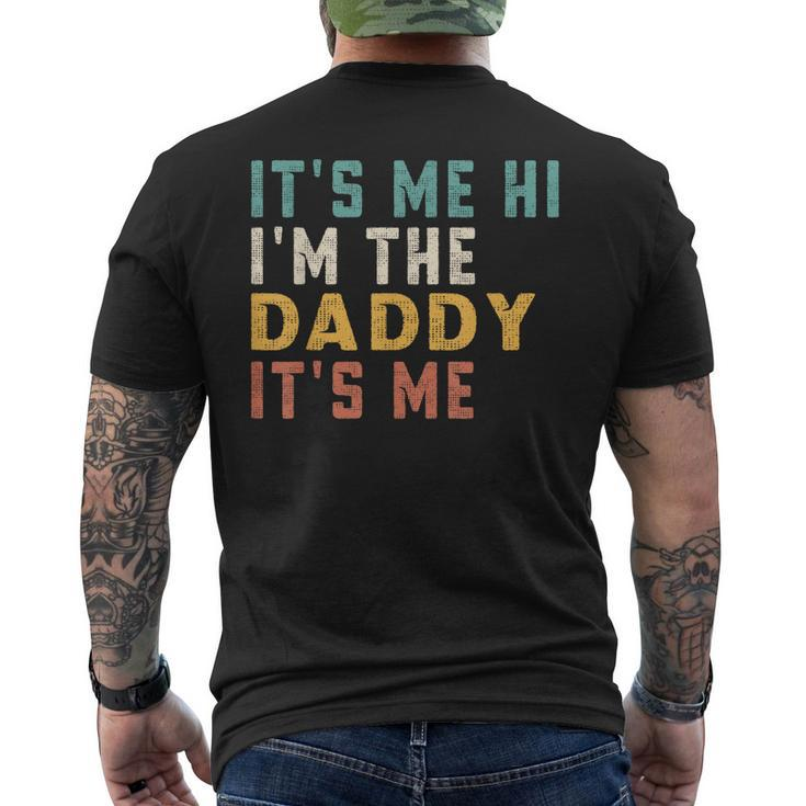Its Me Hi Im The Daddy Its Me Funny For Daddy Dad Daddy  Mens Back Print T-shirt