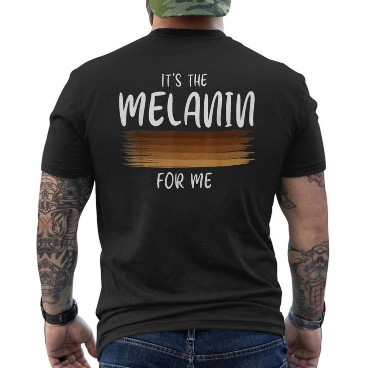 Its The Melanin For Me Melanated Black History Month Men's T-shirt Back Print