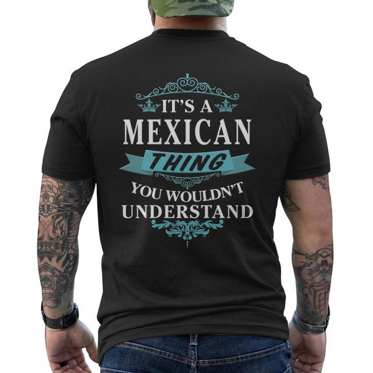 Its A Mexican Thing You Wouldnt Understand Mexican For Mexican Men's T-shirt Back Print