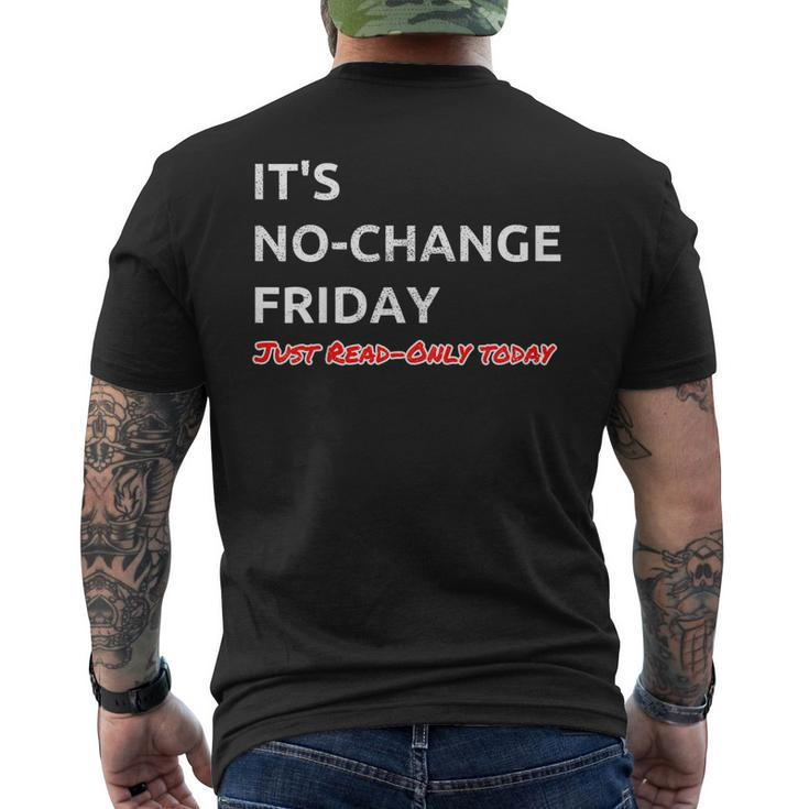 Its No-Change Friday Just Read-Only - Humorous It Shirt Men's Back Print T-shirt