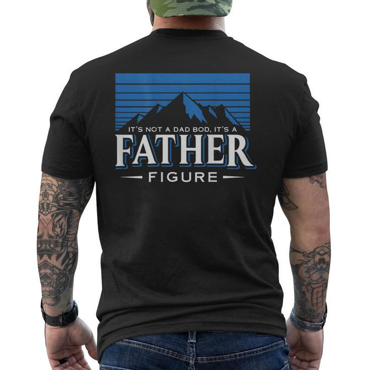 Its Not A Dad Bod Its A Dad Figure Mountain On Back Mens Back Print T-shirt
