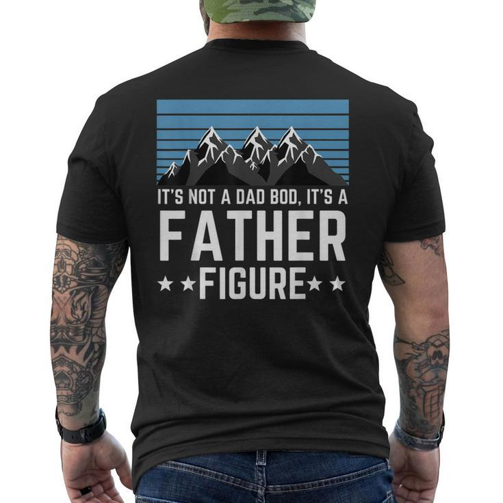 Its Not A Dad Bod Its A Father Figure Fathers Day Men's Back Print T-shirt