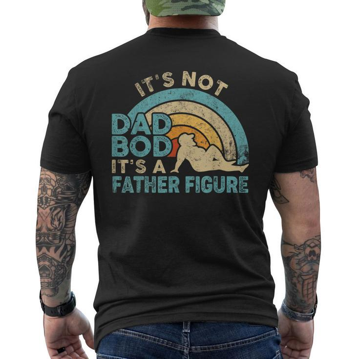 Its Not A Dad Bod Its A Father Figure Fathers Day Men's T-shirt Back Print