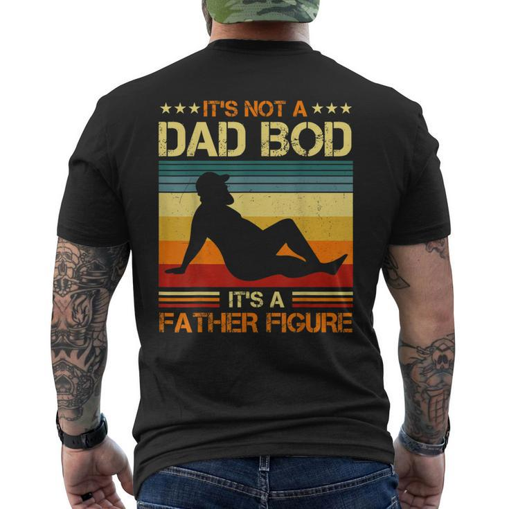 Its Not A Dad Bod Its A Father Figure Vintage Dad Men's T-shirt Back Print