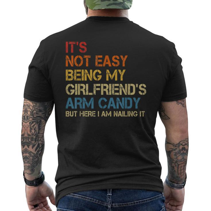 Its Not Easy Being My Girlfriends Arm Candy Am Nailing It Men's Back Print T-shirt