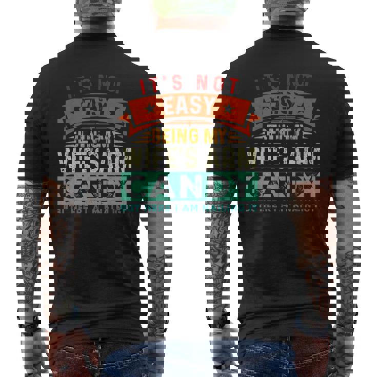 Its Not Easy Being My Wifes Arm Candy But Here I Am Nailin Men's Back Print T-shirt