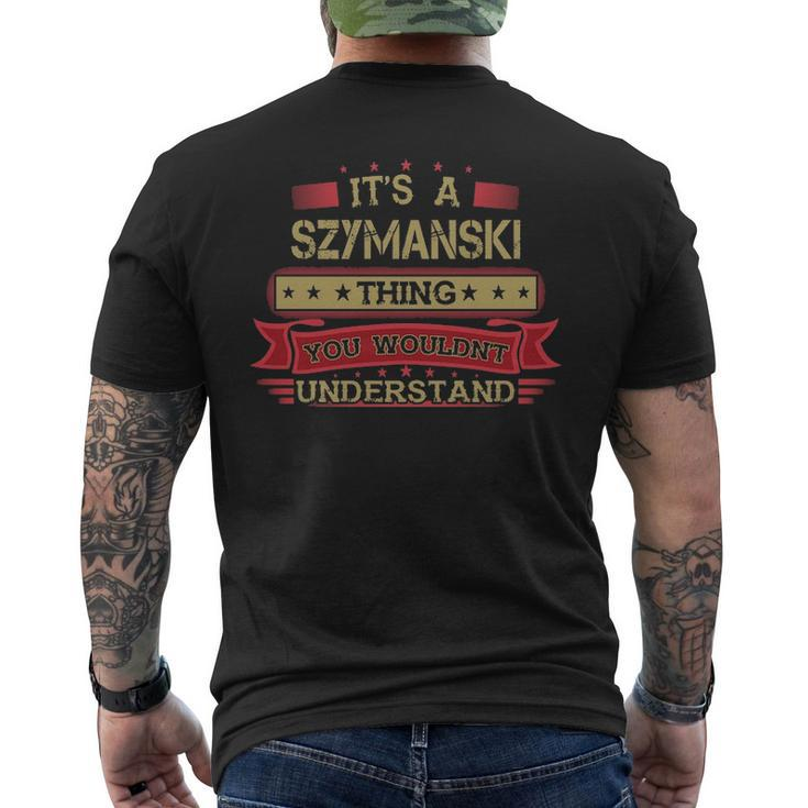 Its A Szymanski Thing You Wouldnt Understand Szymanski For Szymanski Men's T-shirt Back Print