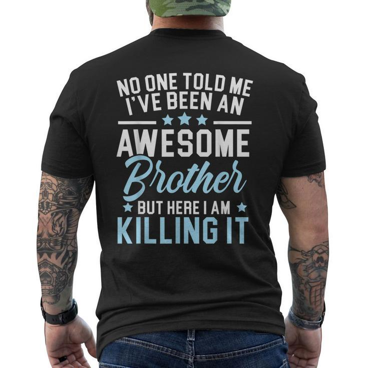 Ive Been An Awesome Brother Best Bro Ever Gift For Mens Mens Back Print T-shirt