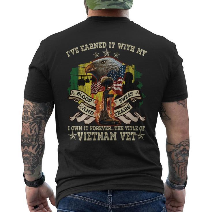 I’Ve Earned It With My Blood Sweat And Tears I Own It Forever…The Title Of Vietnam Vet Men's T-shirt Back Print
