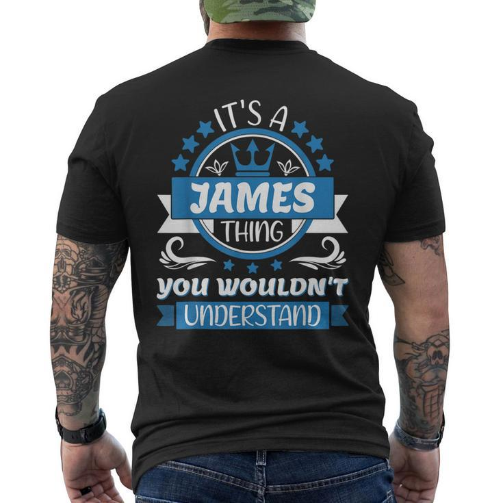 Mens James Name Its A James Thing You Wouldnt Understand Men's T-shirt Back Print