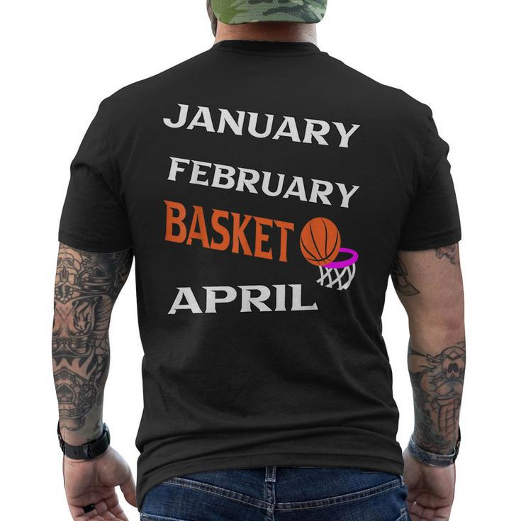 JanFebMarApr Basketball Lovers For March Lovers Fans Men's Back Print T-shirt