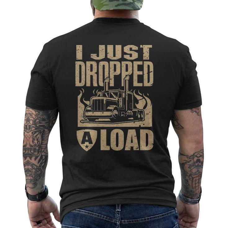 I Just Dropped A Load Trucker Truck Driver Men's T-shirt Back Print