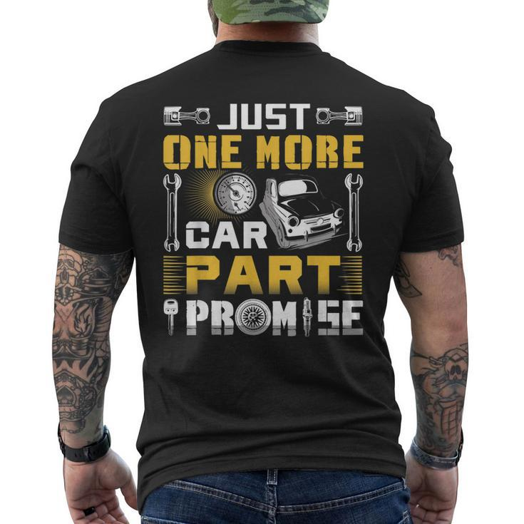Just One More Car Part I Promise Funny Auto Mechanic Gift Mens Back Print T-shirt