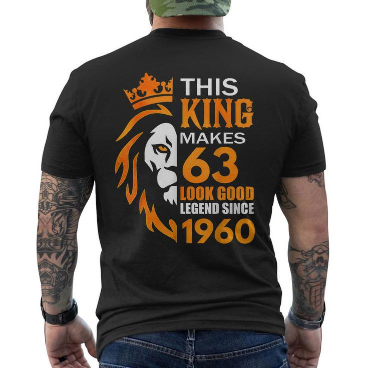 This King Makes 63 Look Good Legend Since 1960 Men's Back Print T-shirt
