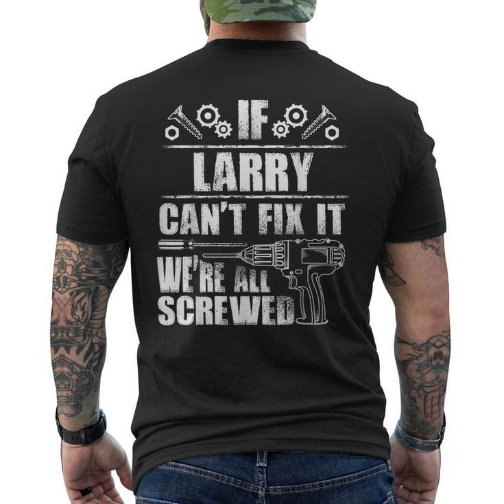 Larry Name Fix It Birthday Personalized Dad Idea Men's T-shirt Back Print