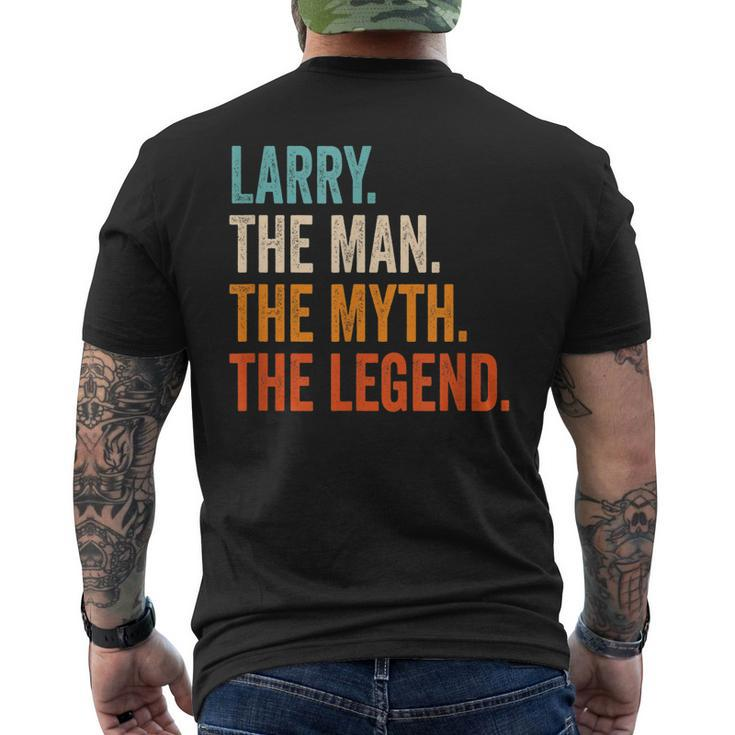 Larry The Man The Myth The Legend First Name Larry Gift For Mens Mens Back Print T-shirt