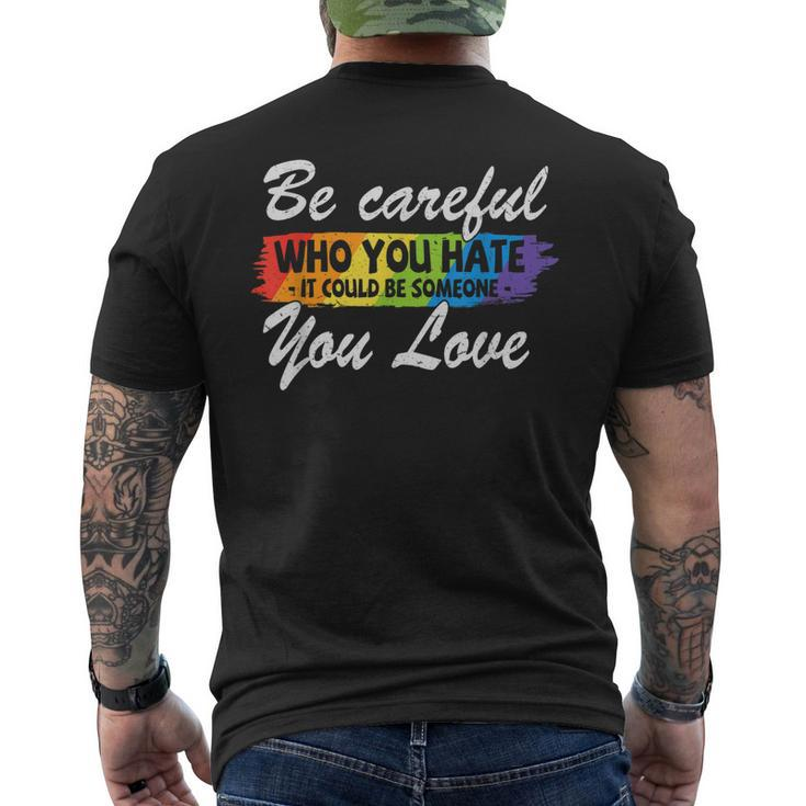 Lgbt Pride Be Careful Who You Hate Quote Men's Back Print T-shirt