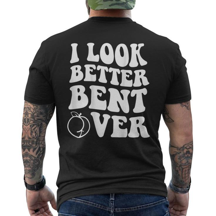 I Look Better Bent Over On Back Men's Back Print T-shirt